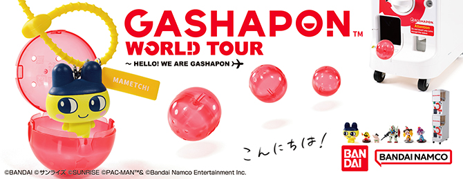 GASHAPON&trade; WORLD TOUR