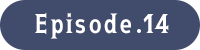 Episode.14