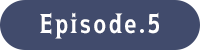 Episode.5