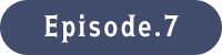 Episode.7